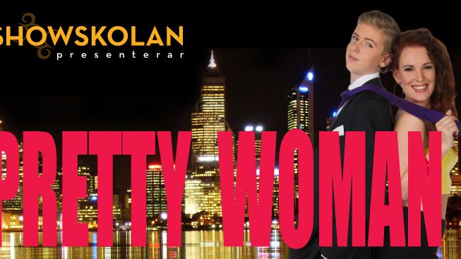 Showskolan presenterar: PRETTY WOMAN (Mellerud)