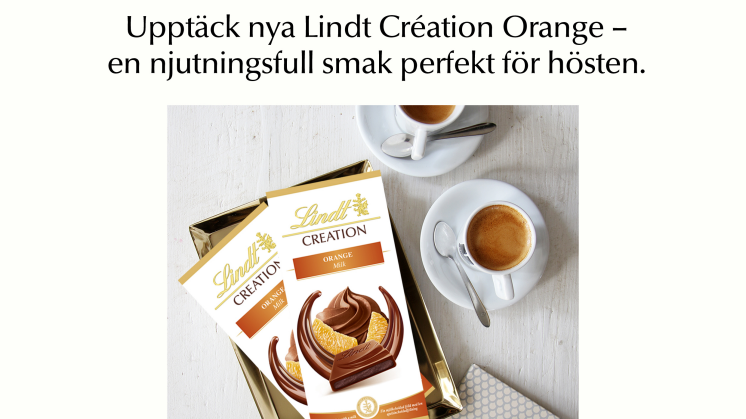 Upptäck nya Lindt Création Orange – en njutningsfull smak perfekt för hösten.