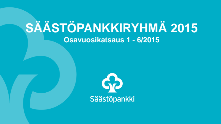 Säästöpankkiryhmän osavuosikatsaus 1-6/2015, esitys