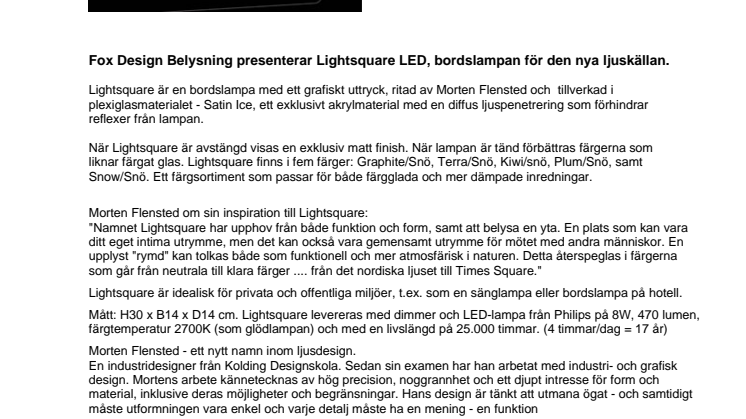 Lightsquare LED. Fox Design presenterar bordslampa för den nya ljuskällan.