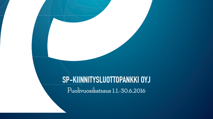 Sp-Kiinnitysluottopankki Oyj:n puolivuosikatsaus 1.1.-30.6.2016