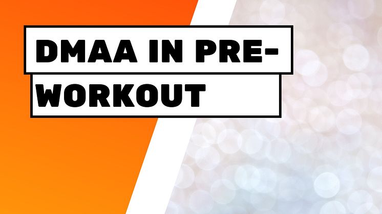 Wie wirkt DMAA in Pre Workout Boostern?