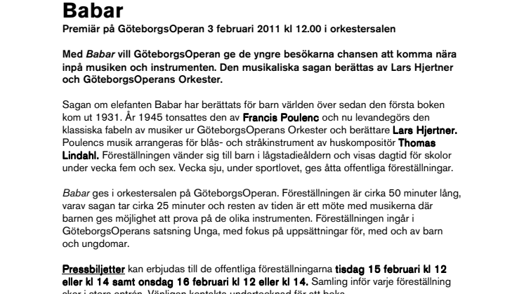 Babar  Premiär på GöteborgsOperan 3 februari 2011 kl 12.00 i orkestersalen 