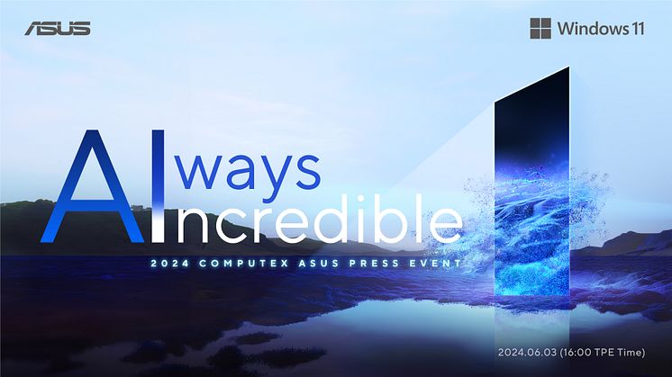 ASUS to Showcase Cutting-Edge Technologies and AI-Powered Solutions in Always Incredible Launch Event at Computex 2024