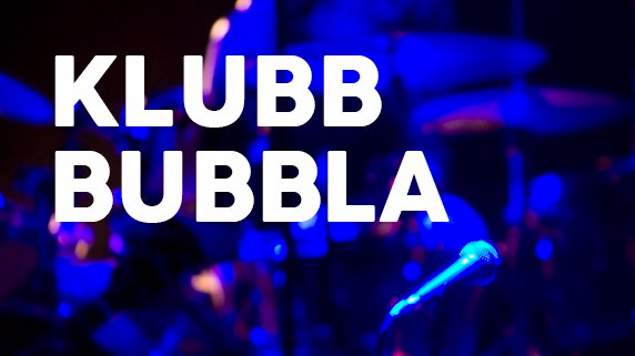 Klubb Bubbla på Örebro Teaters caféscen: Maria Maunsbach, Sanna Hartnor, Oskar Hanska & Årets Ninja