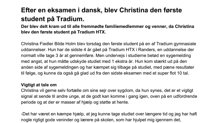 Efter en eksamen i dansk, blev Christina den første student på Tradium.