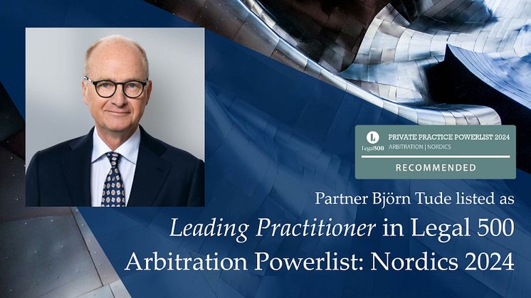 Björn Tude – leading practitioner i Legal 500 Arbitration Powerlist: Nordics 2024