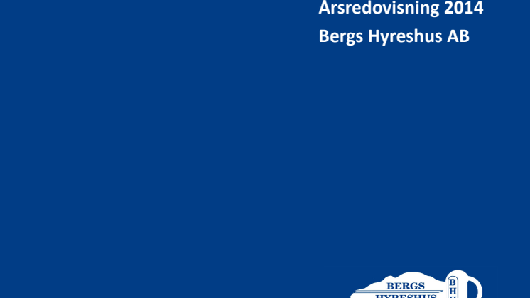 Årsredovisning Bergs Hyreshus AB år 2014