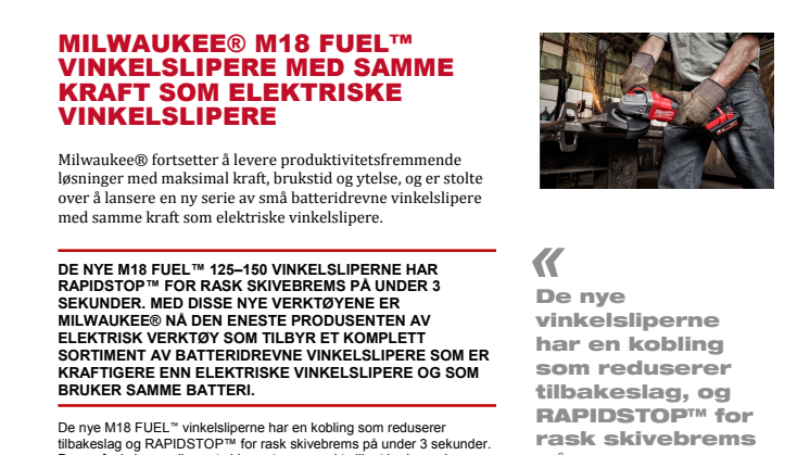 Milwaukee® M18 FUEL™ VINKELSLIPERE MED SAMME KRAFT SOM ELEKTRISKE VINKELSLIPERE