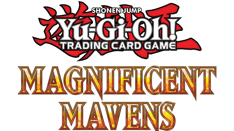 EXPAND YOUR COLLECTION WITH MAGNIFICENT MAVENS , AVAILABLE NOW FOR THE YU-GI-OH! TRADING CARD GAME IN EUROPE & OCEANIA