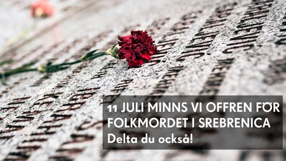 11 juli minns vi folkmordet i Srebrenica