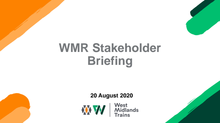 West Midlands Railway: Stakeholder Briefing - August 2020