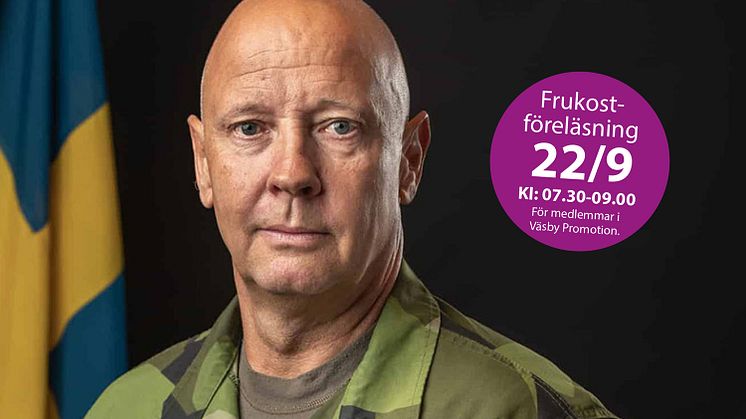 Frukostföreläsning Omvärldsbevakning, ledarskap och värderingar med Sveriges Arméchef