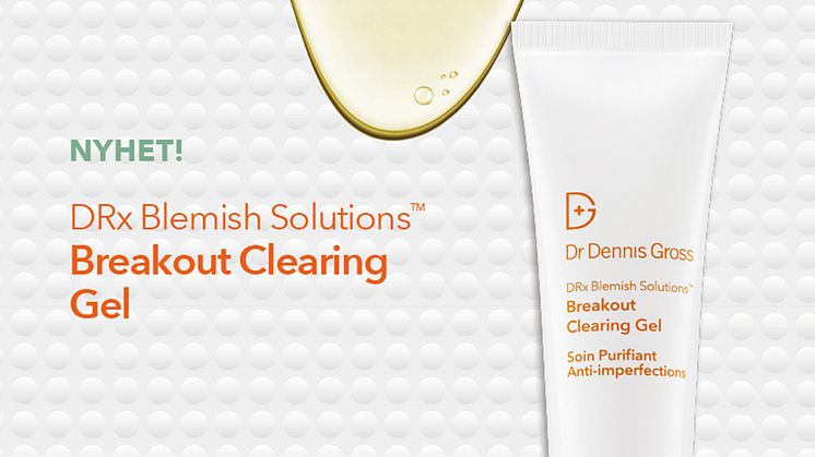 Nyhetslansering! DRx Blemish Solutions™ Breakout Clearing Gel