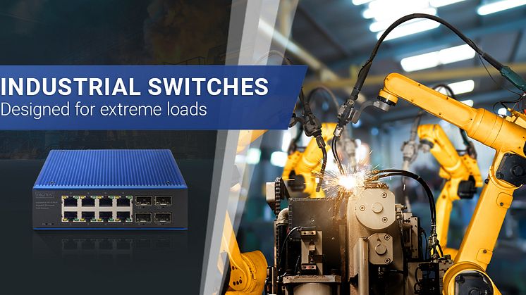Product News: Industrial switches from #digitusbyassmann - designed specifically to meet the demands of demanding network environments