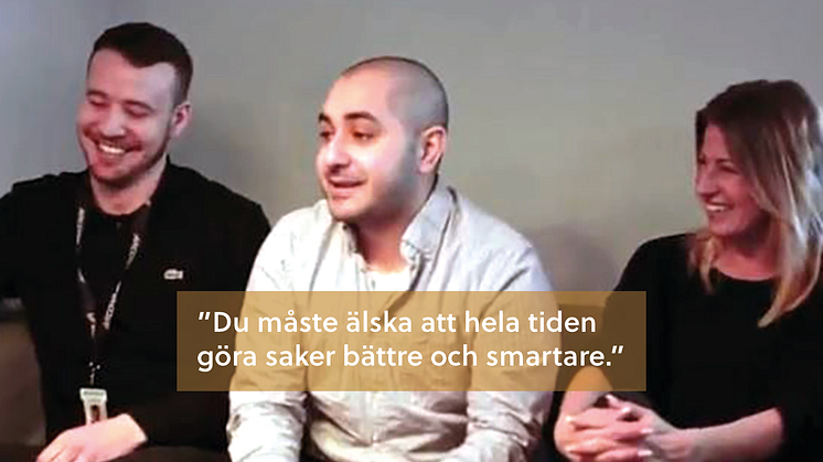 Du måste älska att hela tiden göra saker bättre och smartare