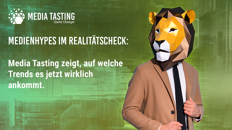 Medienhypes im Realitätscheck: Media Tasting zeigt, auf welche Trends es jetzt wirklich ankommt.