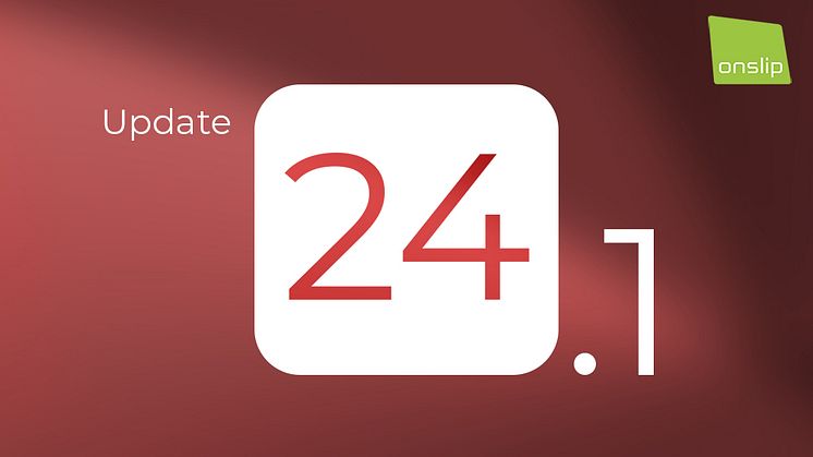 Nu finns årets första uppdatering 24.1 redo att laddas ner för alla Onslip-användare, helt kostnadsfritt
