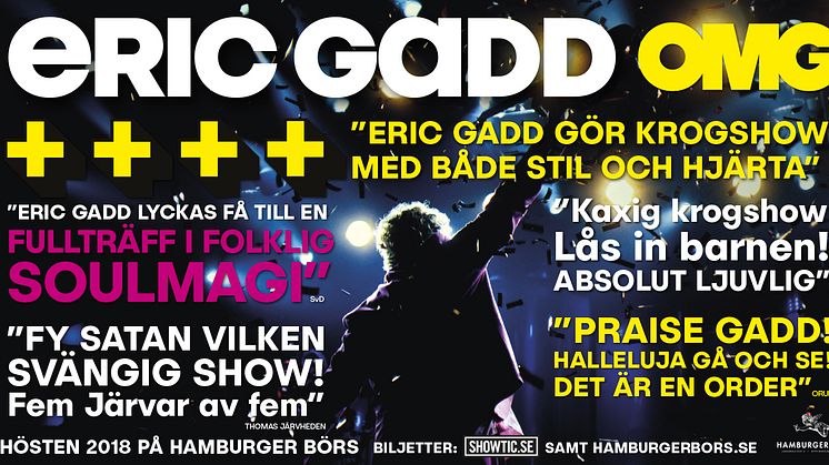 Eric Gadds show OMG hyllas i media och av artistkollegor!