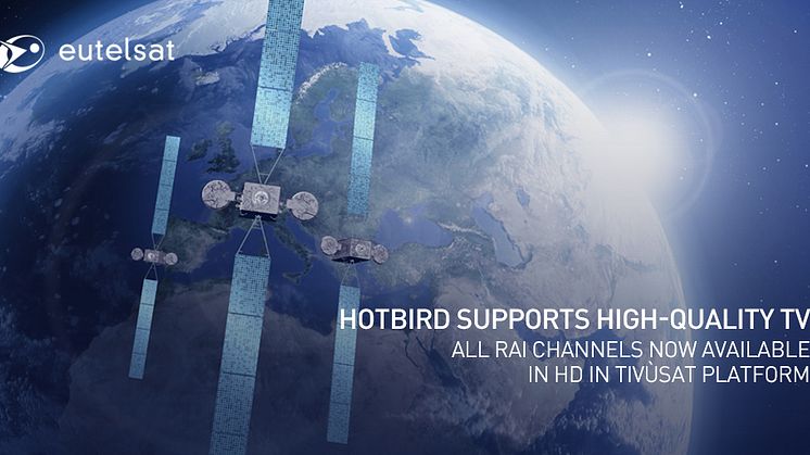 HDTV gathers pace at Eutelsat HOTBIRD neighbourhood: all Rai channels now available in HD in Tivùsat platform