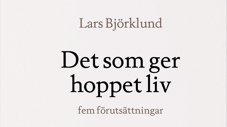 Lars Björklund skriver bok om hoppets förutsättningar