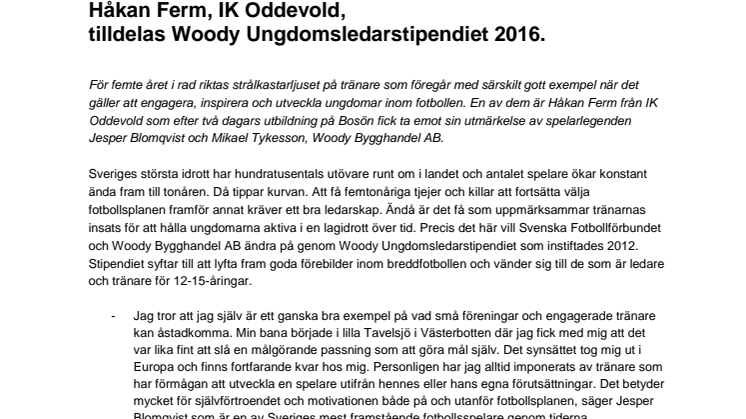 Håkan Ferm, IK Oddevold,  tilldelas Woody Ungdomsledarstipendiet 2016. 