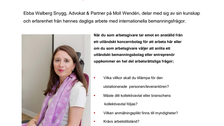 Missa inte nästa Webbinar den 3/12 då Ebba Walberg Snygg, Advokat & Partner på Moll Wendén delar med sig av sin kunskap och erfarenhet från hennes dagliga arbete med internationella bemanningsfrågor