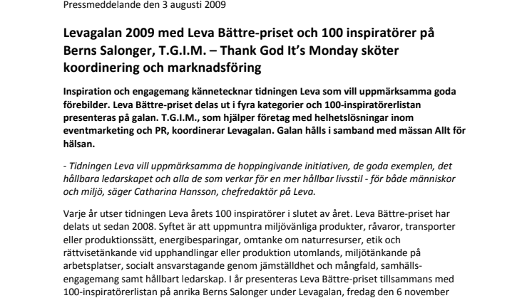 Levagalan 2009 med Leva Bättre-priset och 100 inspiratörer på Berns Salonger, T.G.I.M. – Thank God It’s Monday sköter koordinering och marknadsföring