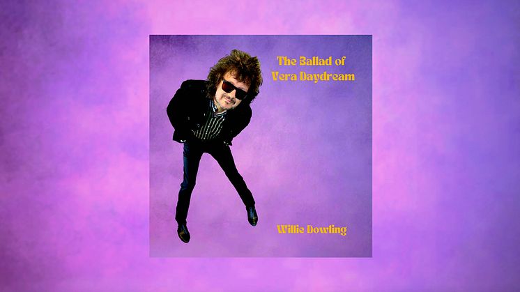 The Ballad of Vera Daydream - Willie Dowling