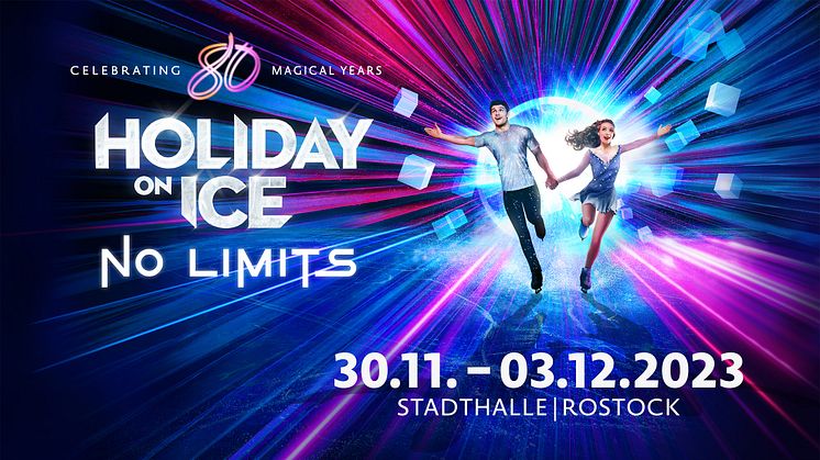 Vom 30.11. bis 03.12.2023 feiert HOLIDAY ON ICE mit der neuen Show NO LIMITS zum 80-jähriges Jubiläum in Rostocker