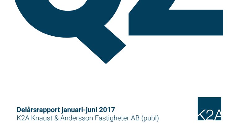 K2A Delårsrapport Q2 2017