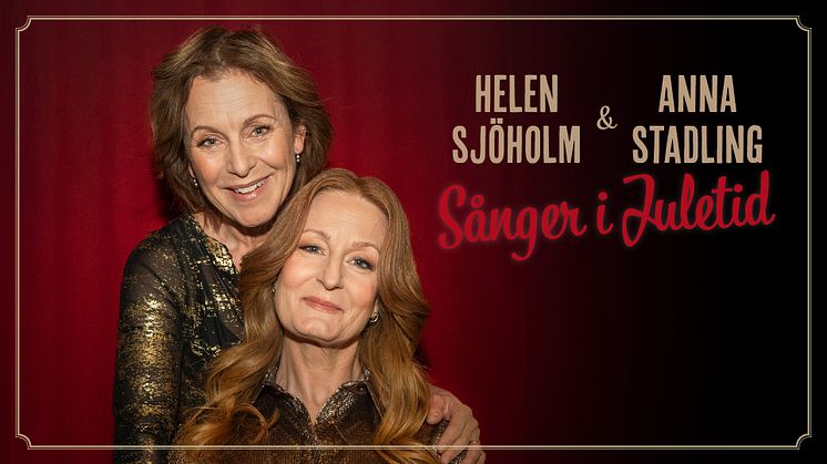 Helen Sjöholm och Anna Stadling tar med sin gnistrande julsuccé till Sveriges kyrkor - ”Sånger i juletid”