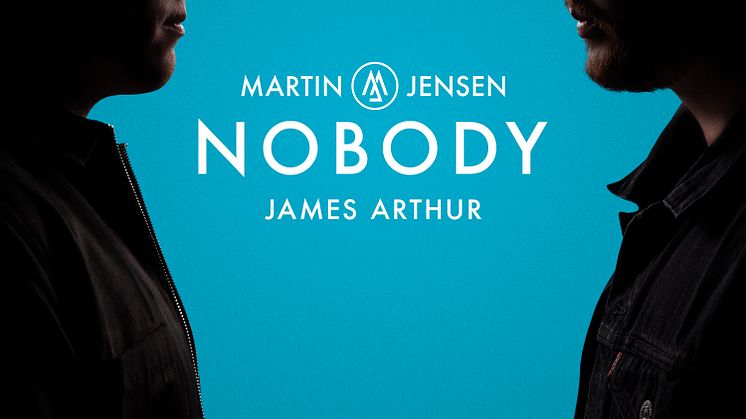 Martin Jensen släpper låten ’Nobody ’ tillsammans med James Arthur idag!