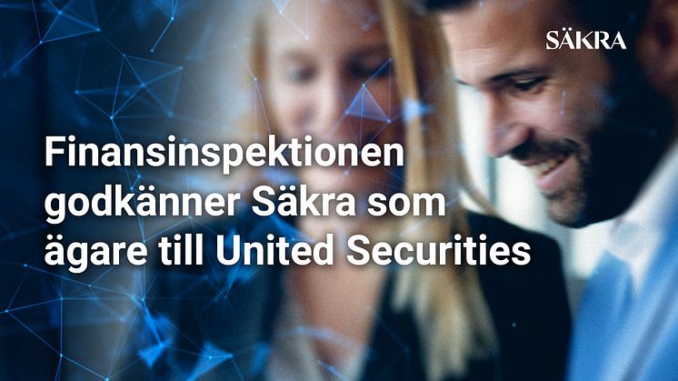 Finansinspektionen godkänner Säkra som ägare till United Securities