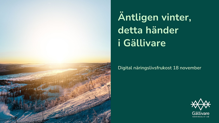 Äntligen vinter, detta händer i Gällivare - digital näringslivsfrukost 18 november 2022