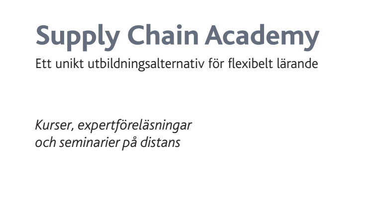 Supply Chain Academy. Ett unikt utbildningsalternativ för flexibelt lärande