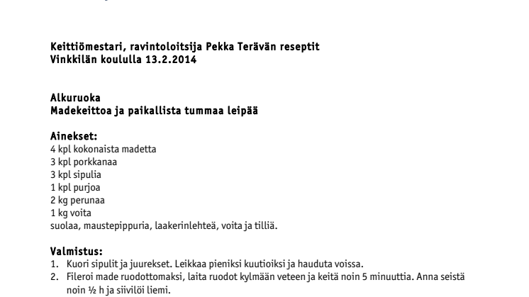 Keittiömestari Pekka Terävän reseptit Vinkkilän koululla 13.2.2014
