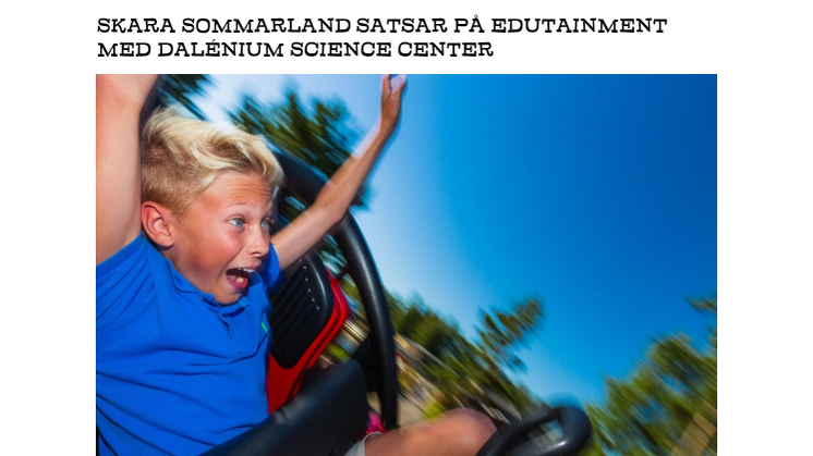 Skara Sommarland satsar på edutainment med Dalénium Science Center
