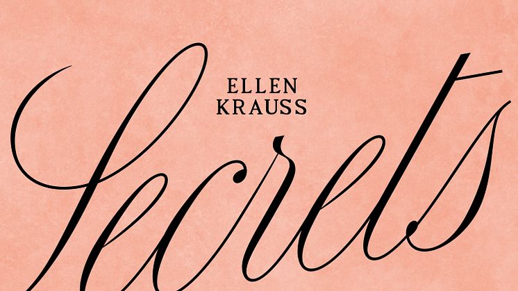 ELLEN KRAUSS SLÄPPER NYA SINGELN ”SECRETS”, GER OSS DATUMEN PÅ HÖSTTURNÈN SAMT KOMMANDE ALBUMTITEL