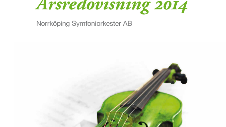 Årsredovisning 2014 - Norrköping Symfoniorkester AB