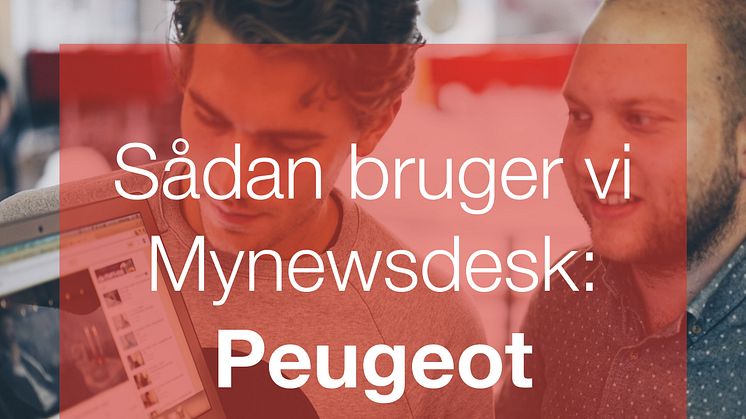 Sådan fik Peugeot 1000 artikler ud af én pressemeddelelse