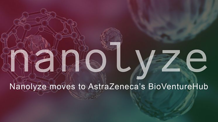 Nanolyze moves to AstraZeneca’s BioVentureHub