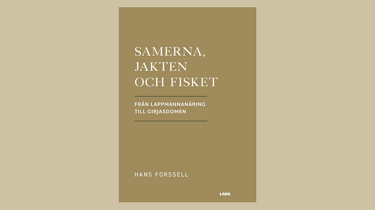 Rättshistorisk analys av samernas jakt- och fiskerätt i ny bok av Hans Forssell