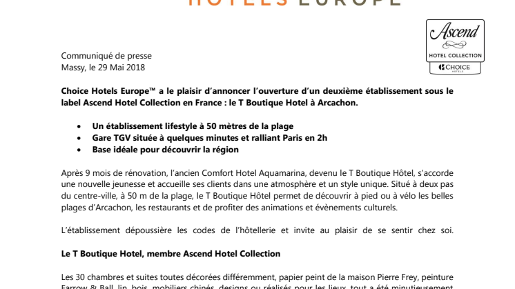Choice Hotels Europe™ a le plaisir d’annoncer l’ouverture d’un deuxième établissement sous le label Ascend Hotel Collection en France : le T Boutique Hotel à Arcachon.