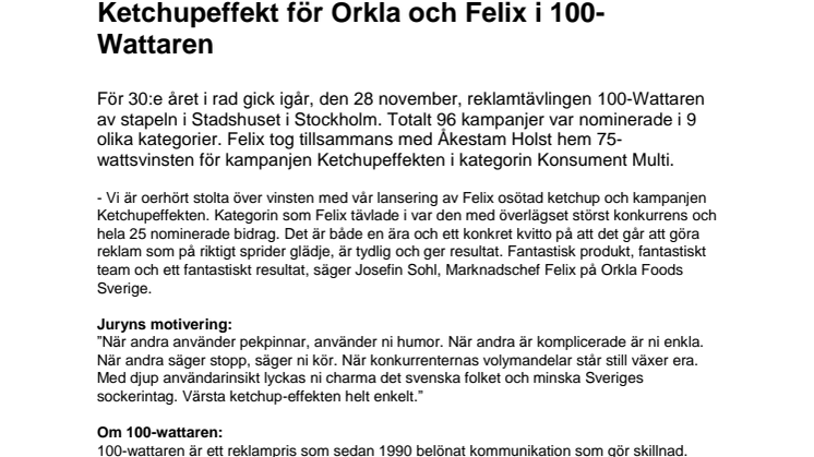 Ketchupeffekt för Orkla och Felix i 100-Wattaren 