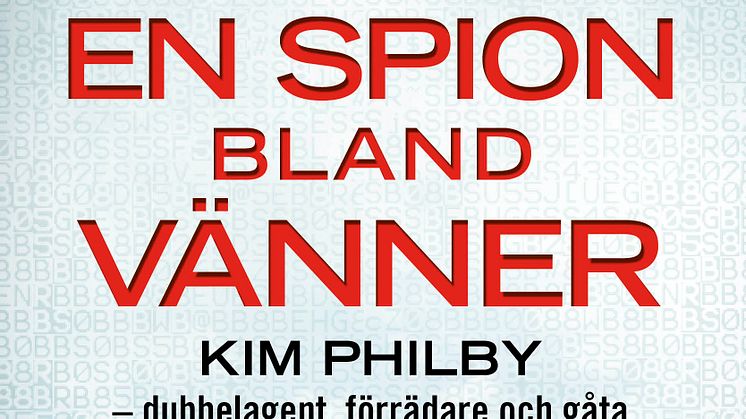 Omslag till boken En spion bland vänner. Kim Philby, dubbelagent, förrädare och gåta av Ben Macintyre
