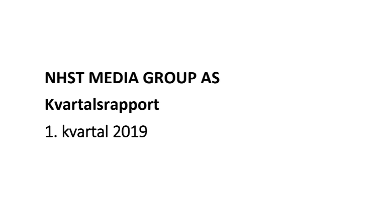 NHST Media Group - Kvartalsrapport 1. kvartal 2019