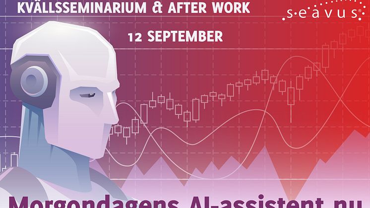 Kvällsseminarium och After Work: Morgondagens AI-assistent nu! 