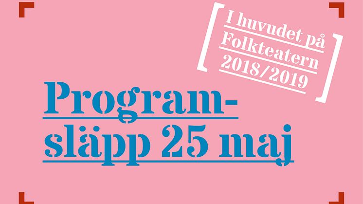 Folkteatern Göteborg presenterar spelåret 2018/2019 den 25 maj kl 17.30 i foajén.