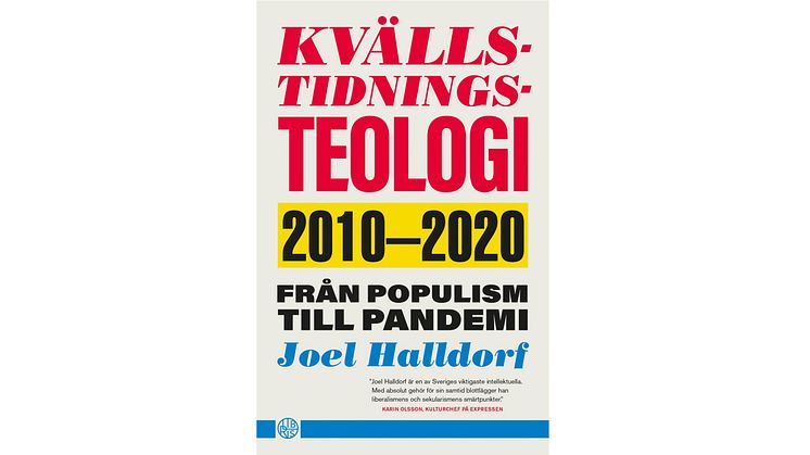 Joel Halldorf ser på 2010-talets stora händelser ur teologisk synvinkel i ny bok